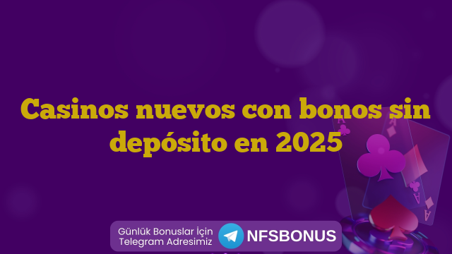 Casinos nuevos con bonos sin depósito en 2025